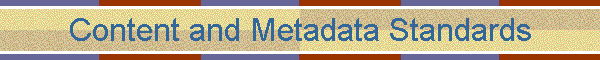 Content and Metadata Standards